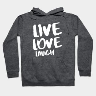 Live love laugh Hoodie